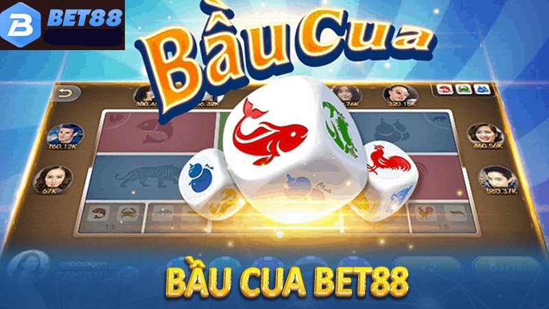 bầu cua tôm cá Bet88