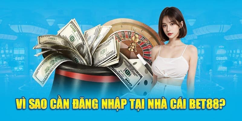 Vì sao phải đăng nhập bet88 qua link này